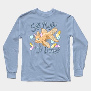 Say Maybe to Drugs Long Sleeve T-Shirt